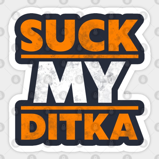 Suck My Ditka Sticker by darklordpug